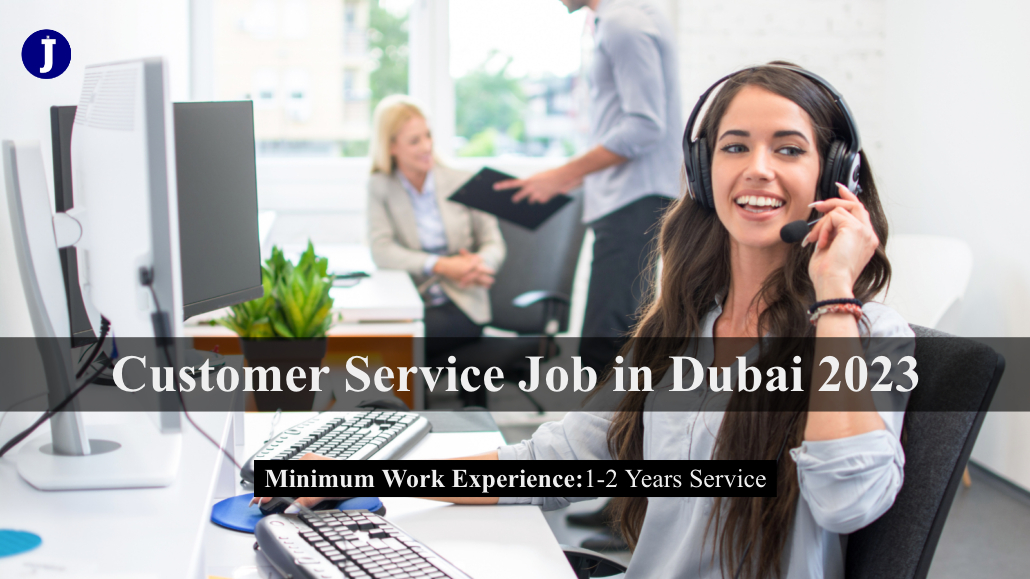 Customer Service Job in Dubai 2023